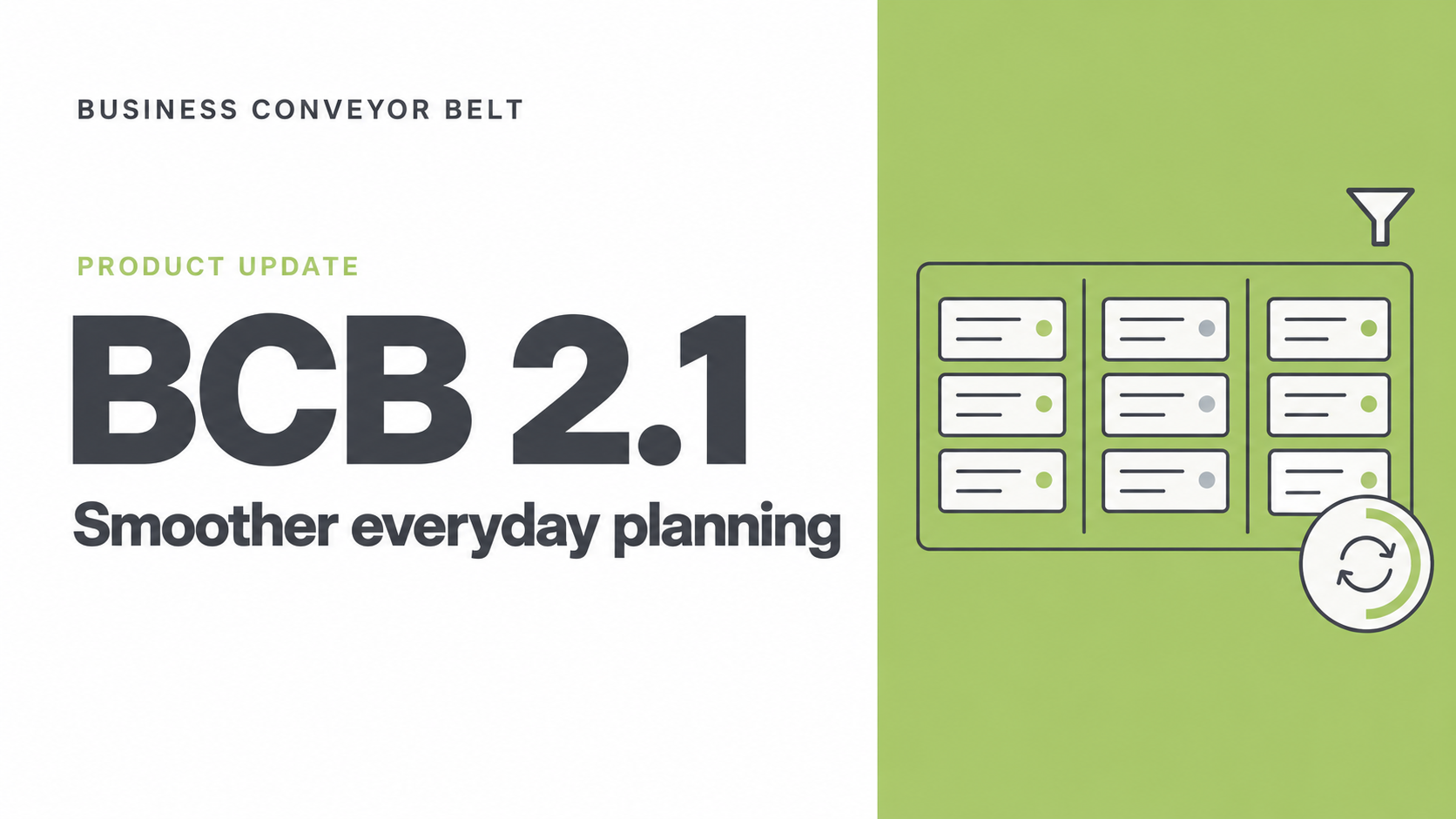 Business Conveyor Belt 2.1: A smoother day-to-day planning experience